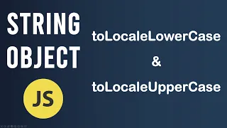 toLocaleLowerCase and toLocaleUpperCase methods String Object In JavaScript