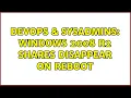 DevOps SysAdmins Windows 2008 R2 Shares Disappear on Reboot 2 Solutions