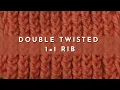 How to Knit the Double Twisted 1x1 Rib Stitch Knitting Stitch Pattern English Style