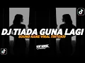 Download Lagu DJ TIADA GUNA LAGI - REPVBLIK | SOUND KANE VIRAL TIKTOK 2024 [BOOTLEG]