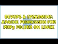 DevOps SysAdmins apache permission for php5 folder on linux