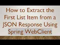 How to Extract the First List Item from a JSON Response Using Spring WebClient