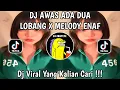 Download Lagu DJ AWAS DUA LOBANG X MELODY ENAF VIRAL TIKTOK 2025 !!!