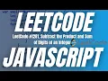 LeetCode Subtract the Product and Sum of Digits of an Integer Javascript