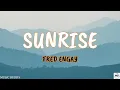 SUNRISE - FRED ENGAY    || NON-STOP MUSIC LYRICS