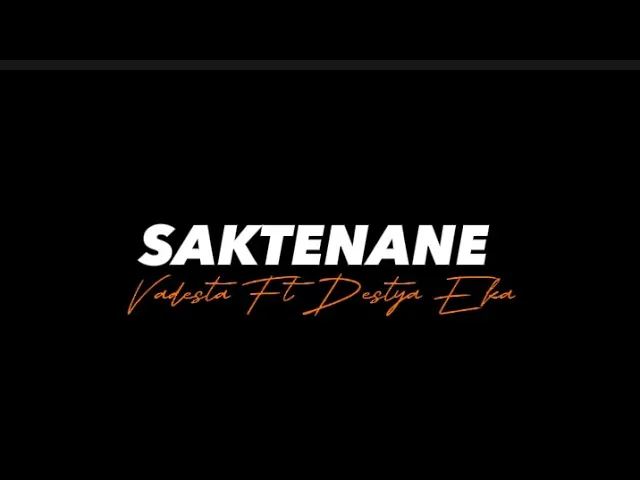 Download MP3 SAKTENANE - Vadesta Ft Destya Eka