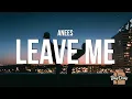 Download Lagu anees - Leave Me (Lyrics) \