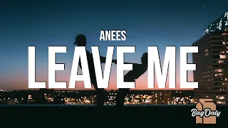 Anees Leave Me Lyrics I M Praying On My Knees Begging That You Won T Leave Me 