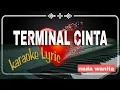 Lagu Karaoke - TERMINAL CINTA - nada wanita