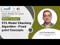 Lec 29 CTL Model Checking Algorithm - Fixed point Concepts