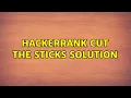 Hackerrank Cut the sticks Solution 2 Solutions