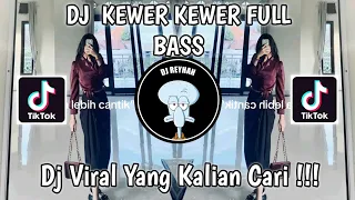 Download DJ KEWER KEWER FULL BASS TREND DIA LEBIH CANTIK DIA LEBIH KAYA VIRAL TIK TOK TERBARU! MP3