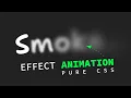 Creating an Amazing Smoke Text Animation with CSS CSS Animations