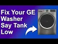 How To Fix Your GE Washer Say Tank Low What To Do If Your GE Washer Say Tank Low - Easy Fix