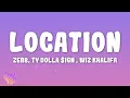 Download Lagu Zerb, Ty Dolla $ign, Wiz Khalifa - Location