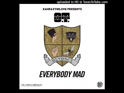 Download MP3 O.T. Genasis - Everybody Mad (feat. Beyoncé) [CLEAN]