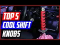 Best Cool Shift Knobs Top 5 Picks