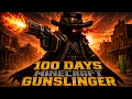 I Survived 100 Days as a GUNSLINGER in CRAZY CRAFT but I m OP