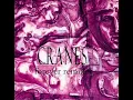 CRANES - clear (davidian memorial mix)