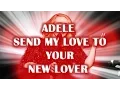 Send  my love ( to your new  lover) adele new song2016