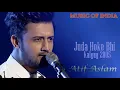 Lagu Juda hoke bhi to mujh baki hai atif aslam heart song