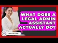What Does A Legal Admin Assistant Actually Do - Admin Career Guide
