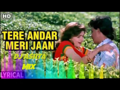 Download MP3 Old hindi song tere andar meri jaan    mere andar Teri jaan dj Ashta mix