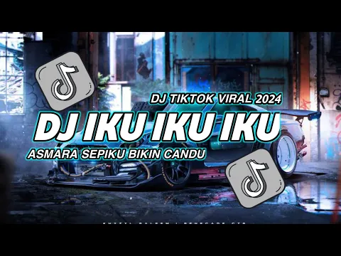Download MP3 DJ IKU IKU IKU • ASMARA SEPIKU BIKIN CANDU|| DJ TIKTOK TERBARU 2024 YANNG KALIAN CARI !!!