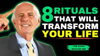 8 Daily Rituals That Will Transform Your Life | Jim Rohn Motivation