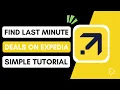 How to Find Last Minute Deals on Expedia