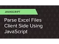 JavaScript Ep 10 Parse Excel files client side using JavaScript