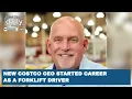 Costco forklift driver works his way up to CEO