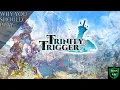 Why You Should Play Trinity Trigger