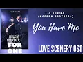 Download Lagu Liu Yuning (Modern Brothers) – You Have Me (Love Scenery OST)