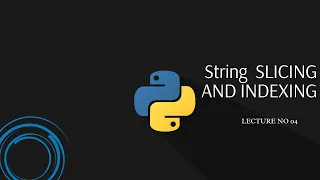 Strings - Indexing Slicing Lecture 4 Python Full Course For Beginners