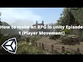 Let s Make an RPG Game in Unity - Part 1 Player Movement unity3d rpg tutorial