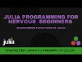 Anonymous Functions in Julia Julia Programming For Nervous Beginners Week 3 Lesson 5