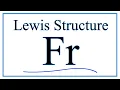 How to Draw the Lewis Dot Structure for Francium Fr