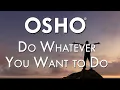 Download Lagu OSHO: Do Whatever You Want to Do