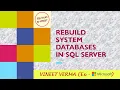 Rebuild System Databases in SQL Server SQL Server Database Design SQL Talks by VINEET