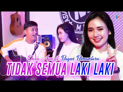 Download MP3 Dara Ayu Ft. Bagus Bimantara - Tidak Semua Laki Laki (Official Music Video)