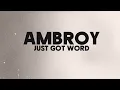 Ambroy — JUST GOT WORD