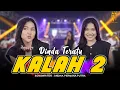 Download Lagu Kalah 2 - Dinda Teratu (Official Music Video)