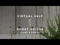Virtual Self - Ghost Voices (Lane 8 Remix) - Lane 8