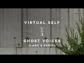 Lagu Virtual Self - Ghost Voices (Lane 8 Remix)