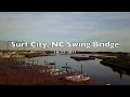 Surf City NC Swing Bridge