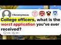 College officers what is the worst application you ve ever received