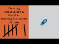 Code org Lesson 13 Practice Debug Watching the Counter Pattern