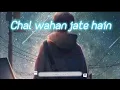 Download Lagu Chal Waja  Jate Hain [Slow+Reverb] |Arigit Singh|  Sad Lofi @kashi_Editix
