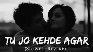 tu jo kehde agar slowed reverb mohd irfan sad version lofi bollywood lofi vibes